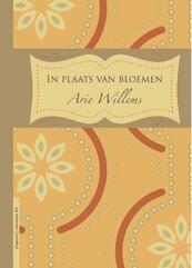 In plaats van bloemen - Arie Willems (ISBN 9789077490570)
