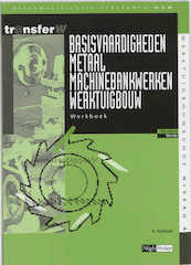 Basisvaardigheden metaal machinebankwerken werktuigbouw Werkboek - A. Karbaat (ISBN 9789042514430)