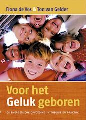 Voor het Geluk geboren - T. van Gelder, F. de Vos (ISBN 9789063785727)
