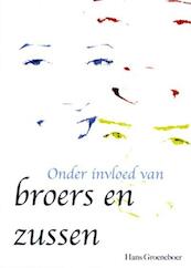 Onder invloed van broers en zussen - J.F.M. Groeneboer, Hans Groeneboer (ISBN 9789076193144)