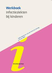 Werkboek Infectieziekten bij Kinderen - (ISBN 9789086592616)