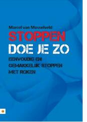 Stoppen doe je zo - Marcel van Mosselveld (ISBN 9789400808584)