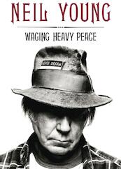 Waging heavy peace - Neil Young (ISBN 9789400502031)
