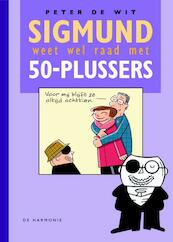 Sigmund weet wel raad met 50-plussers - Peter de Wit (ISBN 9789076168524)