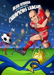 Arjen Robben en de finale van de champions laugue - (ISBN 9789020699067)