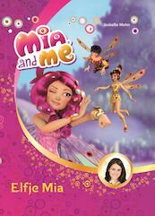 Mia and me - Elfje Mia - Isabella Mohn (ISBN 9789089410726)