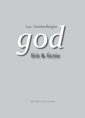God : feit en fictie - Luc VandenBerghe (ISBN 9789052352190)