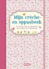 Mijn crèche- en oppasboek - (ISBN 9789044744156)