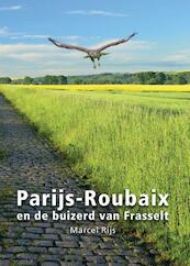 Parijs - Roubaix en de buizerd van Frasselt - Marcel Rijs (ISBN 9789087595531)