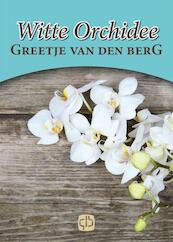 Witte orchidee - Greetje van den Berg (ISBN 9789036430142)