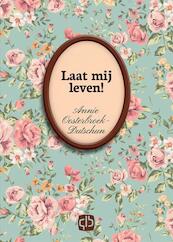 Laat mij leven! - Annie Oosterbroek-Dutschun (ISBN 9789036430616)