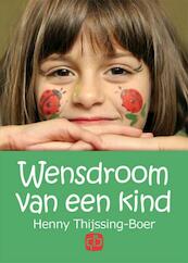 Wensdroom van een kind - Henny Thijssing-Boer (ISBN 9789036430814)