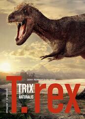 T.rex in Naturalis - Daan Remmerts de Vries (ISBN 9789025870874)