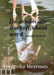 De droom die werkelijkheid werd - Frederika Meerman (ISBN 9789462600393)