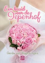 Een bruid voor de Iepenhof - Gerda van Wageningen (ISBN 9789036431699)