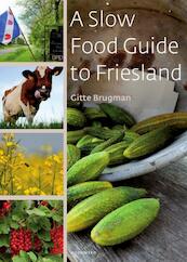 A slow food guide to Friesland - Gitte Brugman (ISBN 9789492052278)