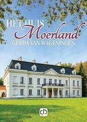 Het huis Moerland - grote letter uitgave - Gerda van Wageningen (ISBN 9789036431842)