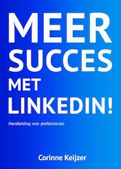 Meer succes met LinkedIn! - Corinne Keijzer (ISBN 9789082190335)