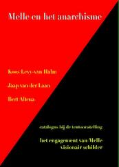 Melle en het anarchisme - Koos Levy-van Halm, Jaap van der Laan, Bert Altena (ISBN 9789088601415)