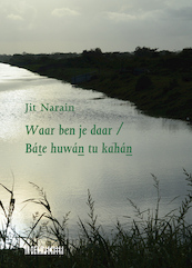Waar ben je daar / Báte huwán tu kahán - Jit Narain (ISBN 9789062656189)