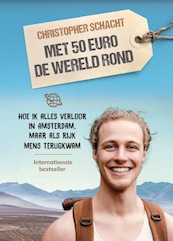 Met 50 euro de wereld rond - Christopher Schacht (ISBN 9789058041500)