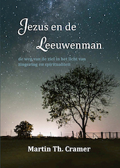 Jezus en de leeuwenman - Martin Th. Cramer (ISBN 9789493175204)
