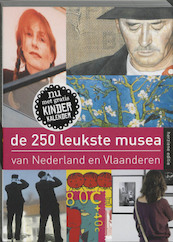 De 250 leukste musea van Nederland en Vlaanderen - J. van Amsterdam, Janneke van Amsterdam (ISBN 9789057674051)