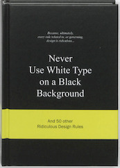 Never Use White Type on a Black Background - A. van Gaalen (ISBN 9789063692070)