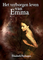 Het verborgen leven van Emma - Elisabeth Riphagen (ISBN 9789493275089)