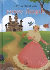 Het verhaal van prinses Assiyah - Bint Mohammed, Wendi Saputra (ISBN 9789493281660)