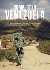 Complot in Venezuela - Ronald van Leeuwen (ISBN 9789079763429)