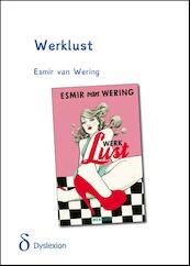 Werklust - dyslexievriendelijke uitgave - Esmir van Wering (ISBN 9789491638121)