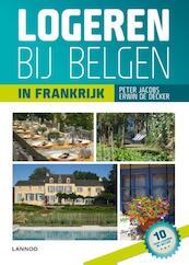 Logeren bij Belgen in Frankrijk - Erwin De Decker, Peter Jacobs (ISBN 9789401416511)