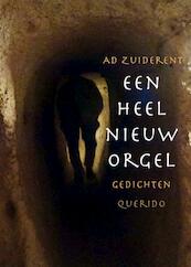 Een heel nieuw orgel - Ad Zuiderent (ISBN 9789021400778)