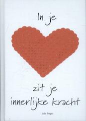 In je kracht zit je innerlijke kracht - Julia Bregts (ISBN 9789082534108)