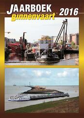 Jaarboek Binnenvaart 2016 - (ISBN 9789059611771)