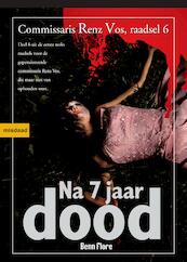 Na Zeven Jaar Dood - Benn Flore (ISBN 9789491599279)