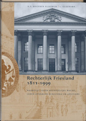 Rechterlijk Friesland 1811-1999 - R.S. Wegener Sleeswijk, L. Oldersma (ISBN 9789065500779)