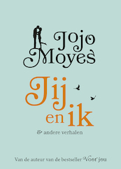 Jij en ik en andere verhalen - Jojo Moyes (ISBN 9789026138843)