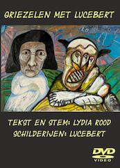 Griezelen met Lucebert - Lydia Rood (ISBN 9789491833373)