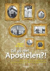 Zijt gij niet apostelen?! - Jildert De Boer (ISBN 9789070105310)