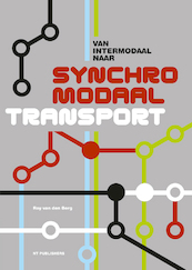 Van intermodaal naar synchromodaal Transport - Roy van den Berg (ISBN 9789490415303)