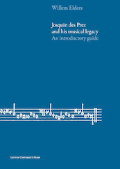 Josquin des Prez and his musical legacy - Willem Elders (ISBN 9789461661265)