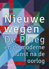Nieuwe wegen. De Ploeg na de oorlog - Jorrit Huizinga (ISBN 9789462583375)