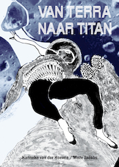 Van Terra naar Titan - Hanneke van der Hoeven (ISBN 9789062656202)