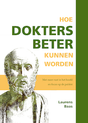 Hoe dokters beter kunnen worden - Laurens Baas (ISBN 9789462471658)