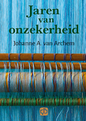 Jaren van onzekerheid - Johanne A. Van Archem (ISBN 9789036437349)