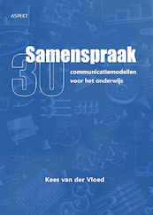 Samenspraak 30 communicatiemodellen voor het onderwijs - Kees van der Vloed (ISBN 9789464241310)
