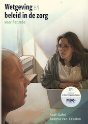 MBOL Wetgeving en beleid in de zorg - Asaf Gafni, Joanna van Eekelen (ISBN 9789083181639)