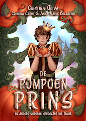 De prins met het pompoenhart - Cristina Oliva, Cristina Carini, Anna Maria Colantoni (ISBN 9789493265035)